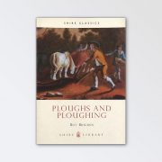 Shire Books – Ploughs and Ploughing by Roy Brigden